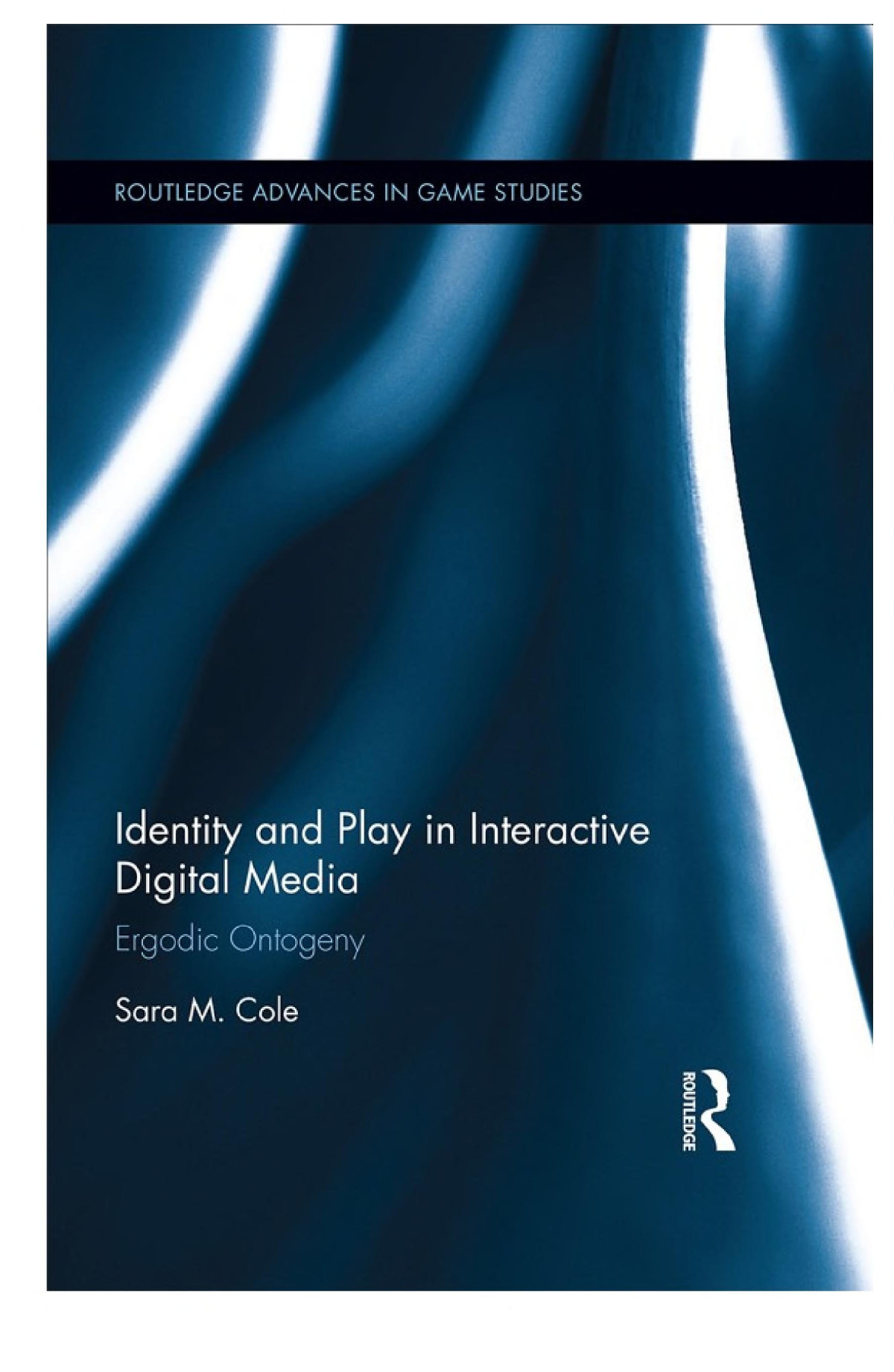 Identity And Play In Interactive Digital Media Ergodic Ontogeny Sara M Cole