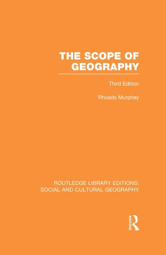 The Scope Of Geography Rle Social Cultural Geography 3rd Edition Rhoads Murphey