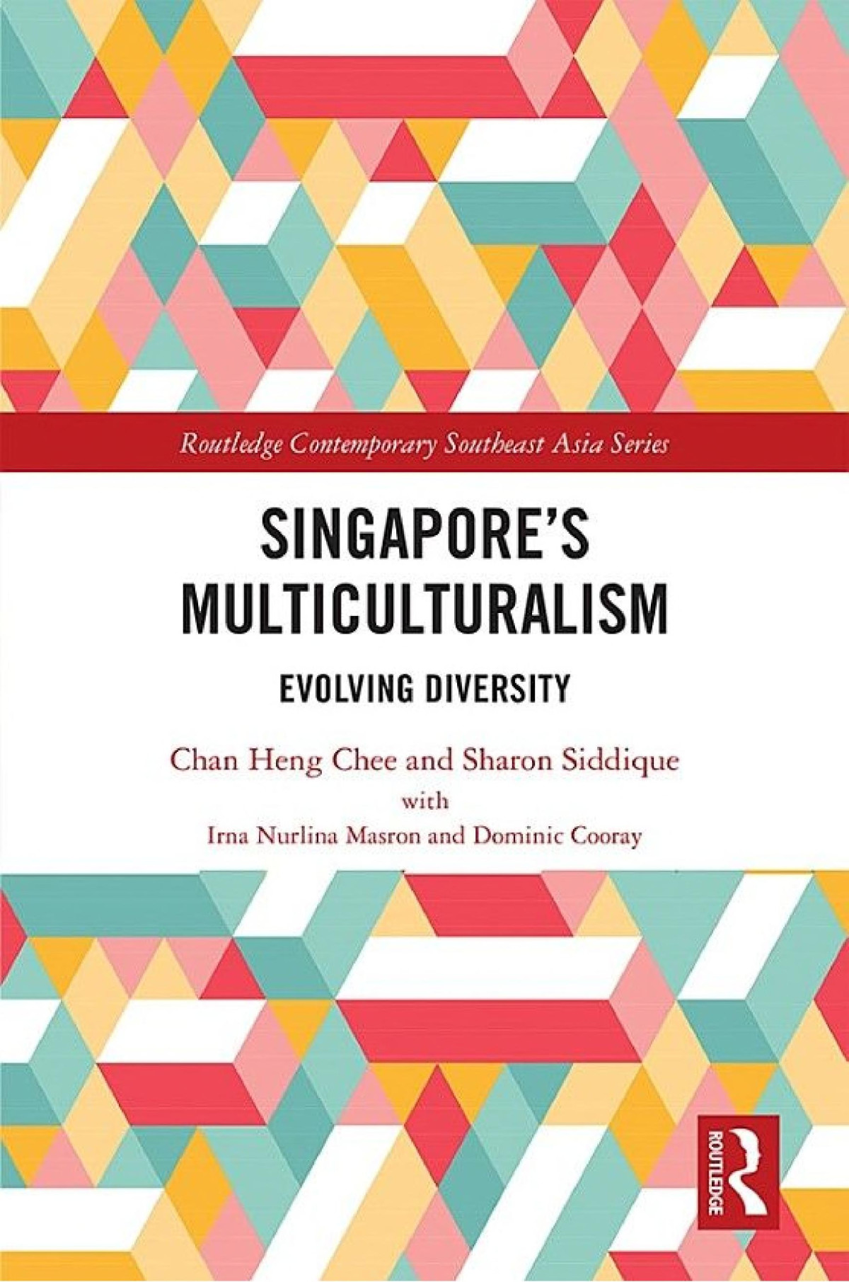 Singapores Multiculturalism Evolving Diversity Chan Heng Chee Sharon Siddique