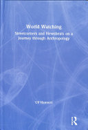 World Watching Streetcorners And Newsbeats On A Journey Through Anthropology Ulf Hannerz