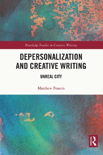 Depersonalization And Creative Writing Unreal City Matthew Francis