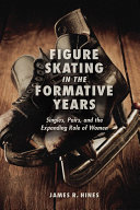 Figure Skating In The Formative Years James R Hines