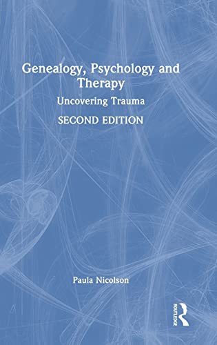 Genealogy Psychology And Therapy Uncovering Trauma 2nd Edition Paula Nicolson
