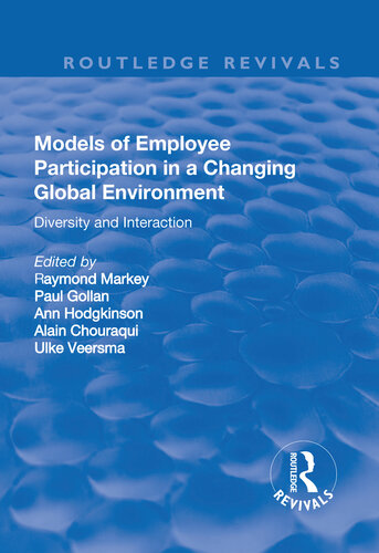 Models Of Employee Participation In A Changing Global Environment Diversity And Interaction Ray Markey