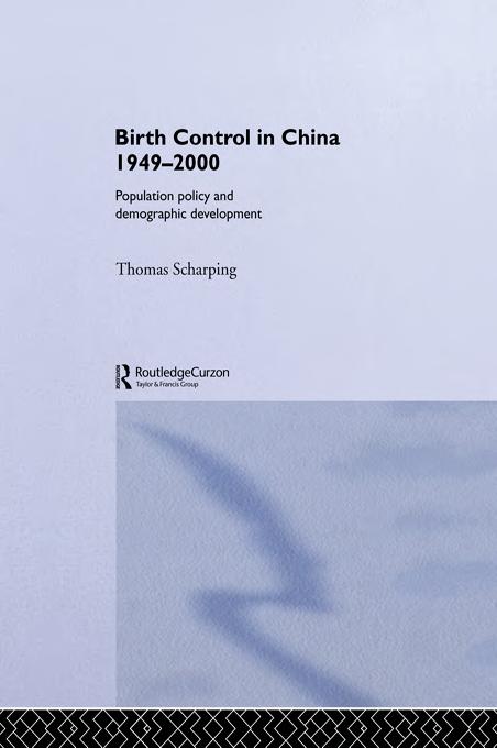 Birth Control In China 19492000 Population Policy And Demographic Development Thomas Scharping