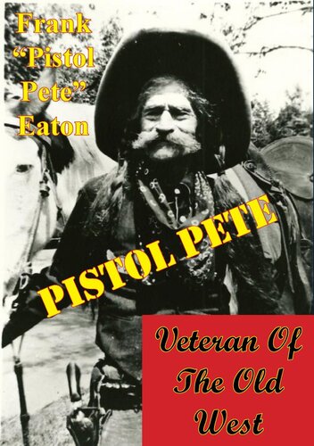 Pistol Pete Veteran Of The Old West Frank Pistol Pete Eaton