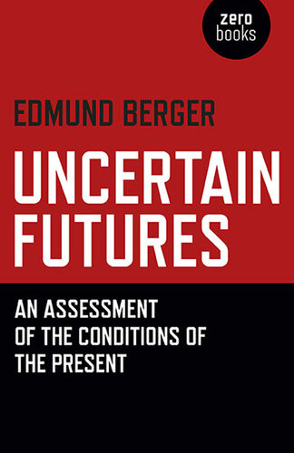Uncertain Futures Edmund Berger