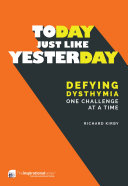 Today Just Like Yesterday Defying Dysthymia One Challenge At A Time Richard Kirby