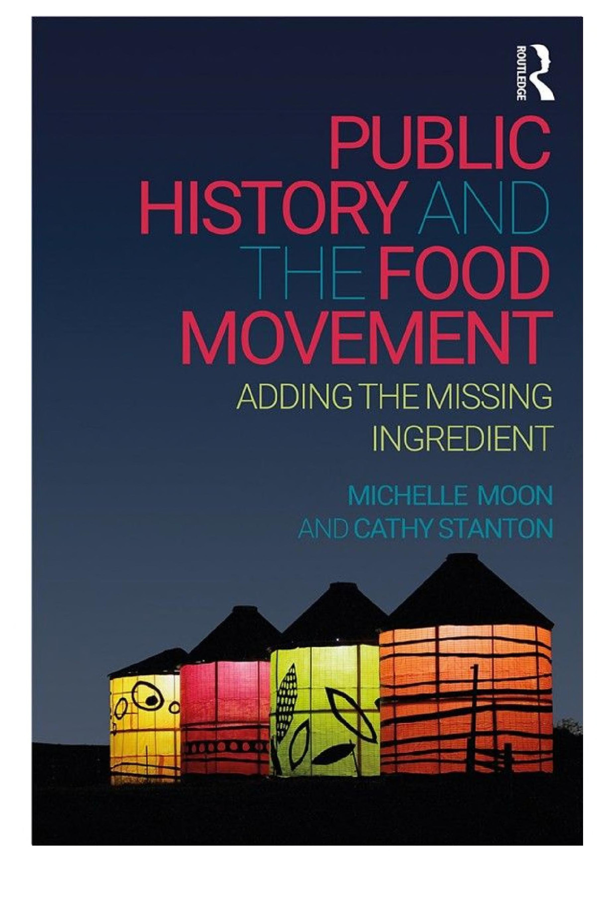 Public History And The Food Movement Adding The Missing Ingredient Michelle Moon Cathy Stanton