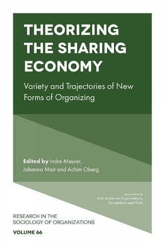 Theorizing The Sharing Economy Research In The Sociology Of Organizations Research In The Sociology Of Organizations 66 Indre Maurer