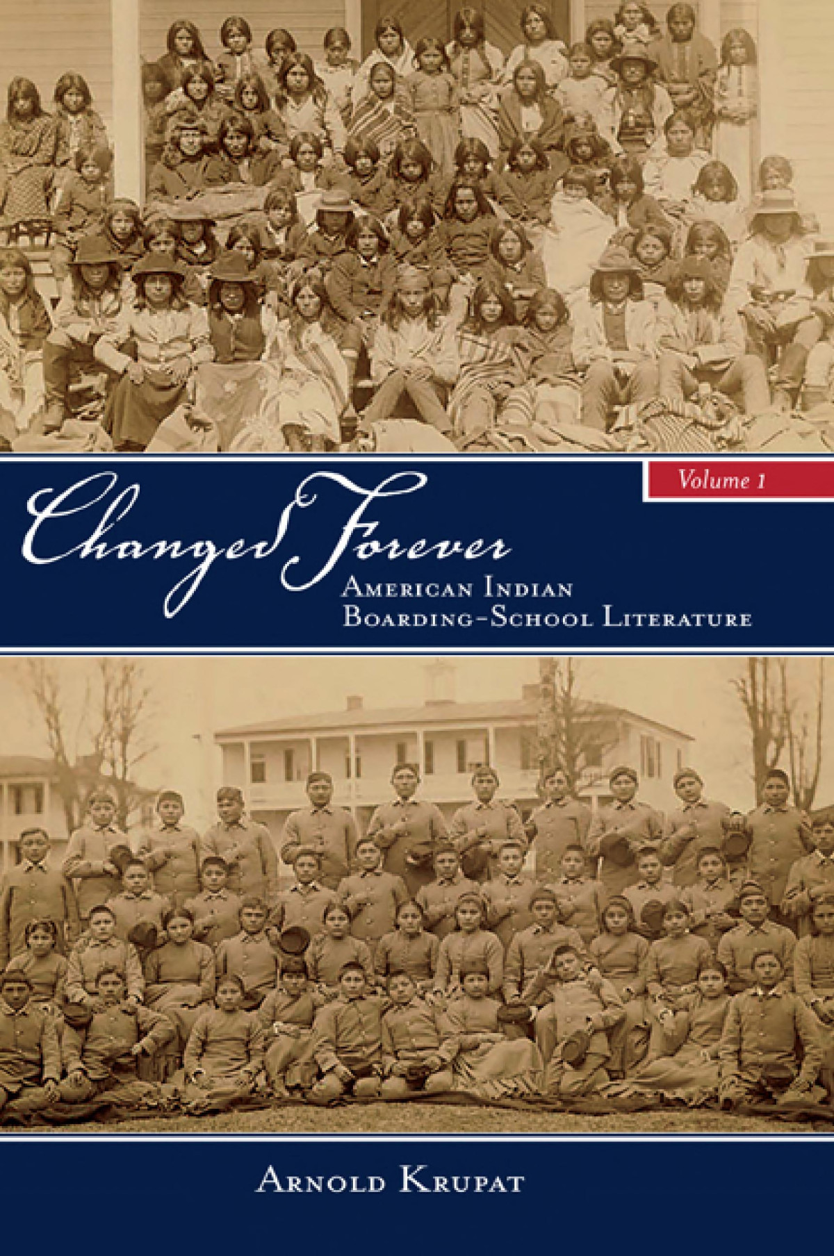 Changed Forever Volume I American Indian Boardingschool Literature Arnold Krupat