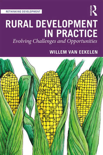 Rural Development In Practice Evolving Challenges And Opportunities Willem Van Eekelen