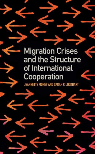 Migration Crises And The Structure Of International Cooperation Jeannette Money