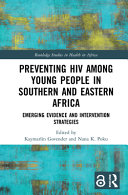 Preventing Hiv Among Young People In Southern And Eastern Africa Emerging Evidence And Intervention Strategies Kaymarlin Govender Nana K Poku