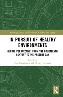 In Pursuit Of Healthy Environments Historical Cases On The Environmenthealth Nexus Esa Ruuskanen Heini Hakosalo