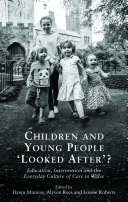Children And Young People Looked After Education Intervention And The Everyday Culture Of Care In Wales Dawn Mannay Louise Roberts Alyson Rees