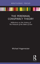 The Perennial Conspiracy Theory Reflections On The History Of The Protocols Of The Elders Of Zion Michael Hagemeister