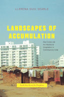 Landscapes Of Accumulation Real Estate And The Neoliberal Imagination In Contemporary India Llerena Guiu Searle