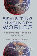 Revisiting Imaginary Worlds A Subcreation Studies Anthology Mark Wolf