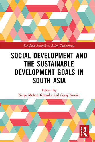 Social Development And The Sustainable Development Goals In South Asia Nitya Mohan Khemka