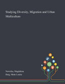 Studying Diversity Migration And Urban Multiculture Magdalena Nowicka Mette Louise Berg
