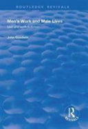 Mens Work And Male Lives Men And Work In Britain John Goodwin