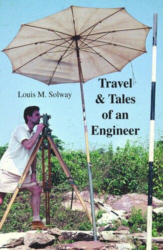 Travel Tales Of An Engineer Louis Msolway