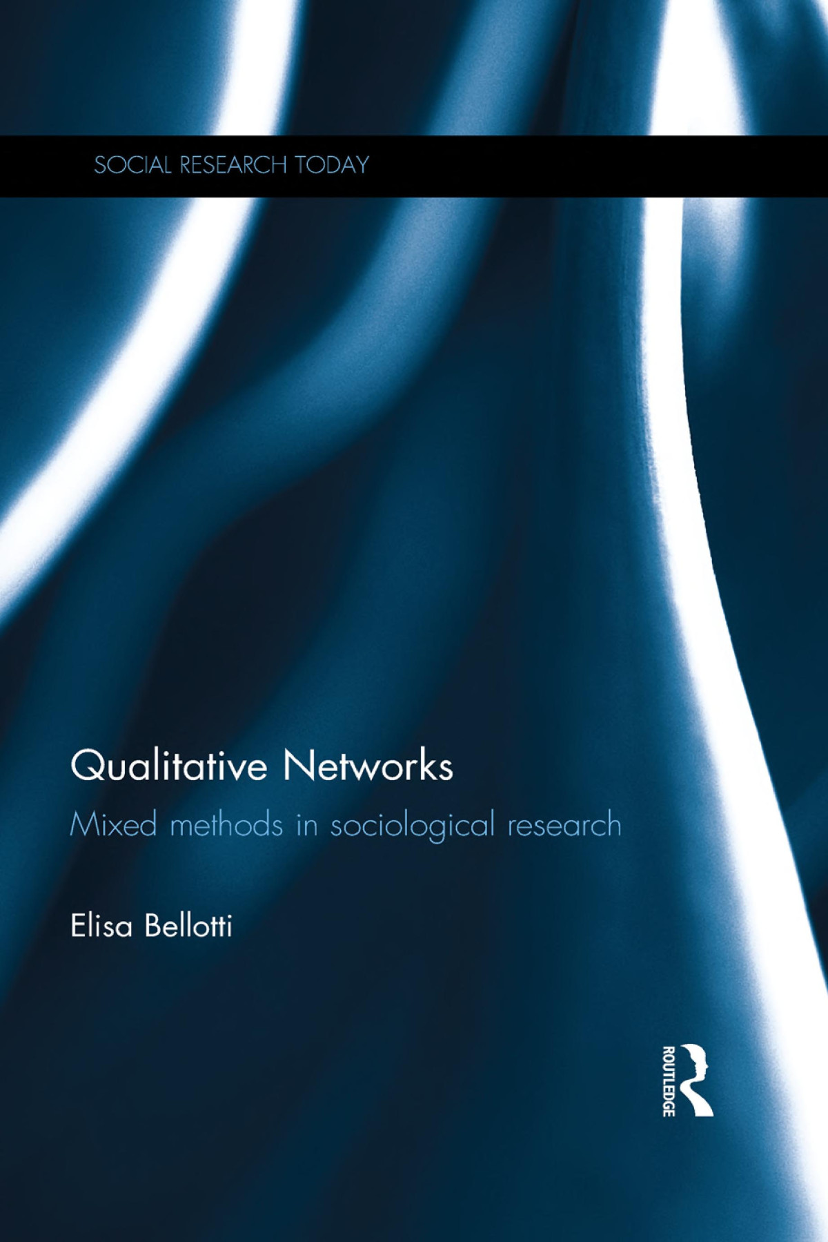 Qualitative Networks Mixed Methods In Sociological Research Elisa Bellotti