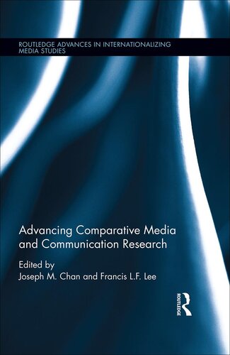 Advancing Comparative Media And Communication Research Joseph M Chan