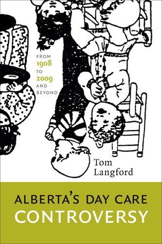Albertas Day Care Controversy From 1908 To 2009 And Beyond Tom Langford