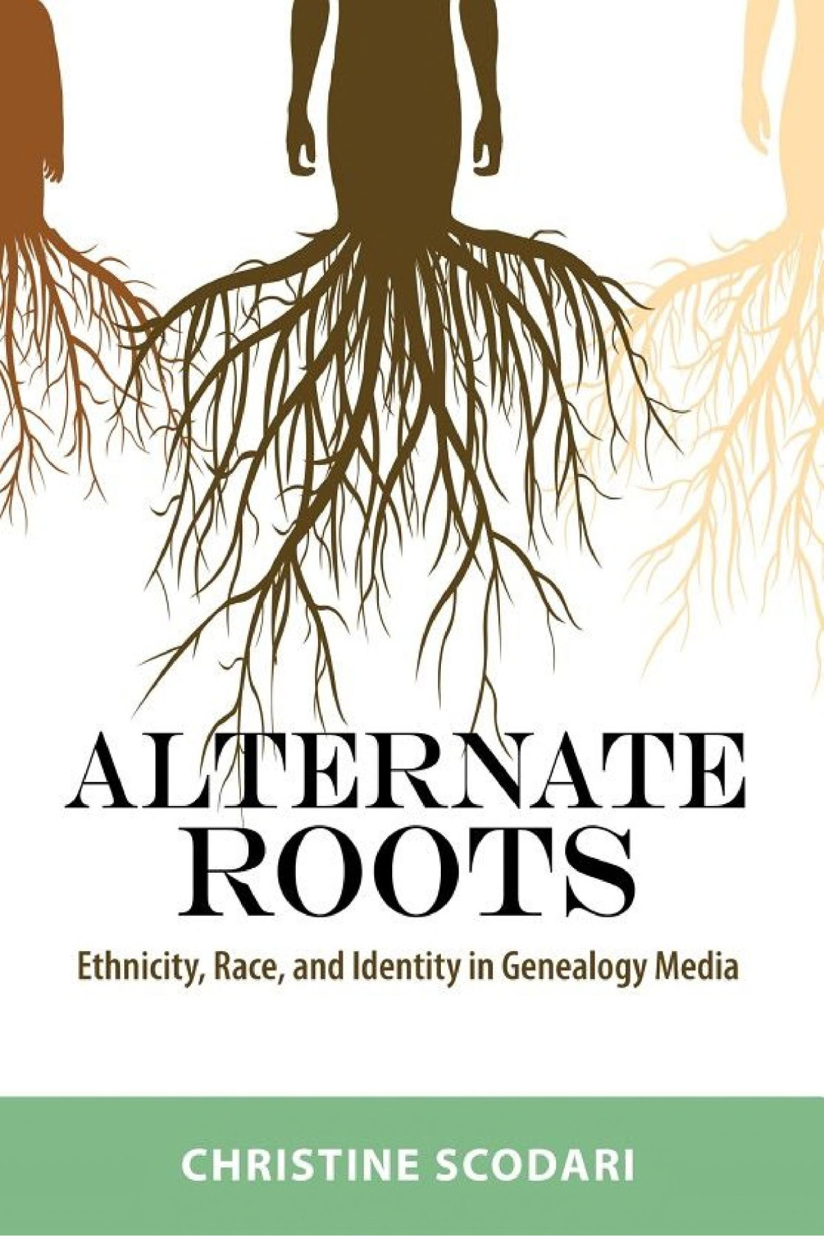 Alternate Roots Ethnicity Race And Identity In Genealogy Media Christine Scodari