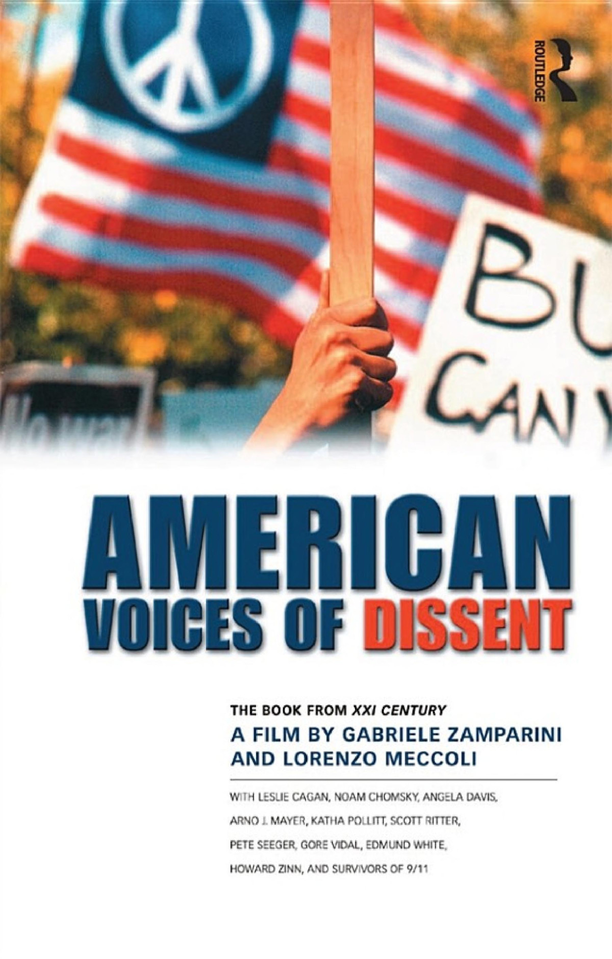 American Voices Of Dissent The Book From Xxi Century A Film By Gabrielle Zamparini And Lorenzo Meccoli Garbriele Zamparini Lorenzo Meccoli William Blum
