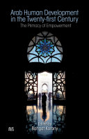 Arab Human Development In The Twentyfirst Century The Primacy Of Empowerment Bahgat Korany
