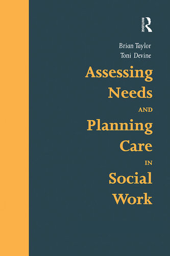 Assessing Needs And Planning Care In Social Work Brian Taylor
