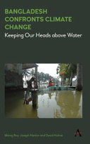 Bangladesh Confronts Climate Change Keeping Our Heads Above Water Manoj Roy Joseph Hanlon David Hulme