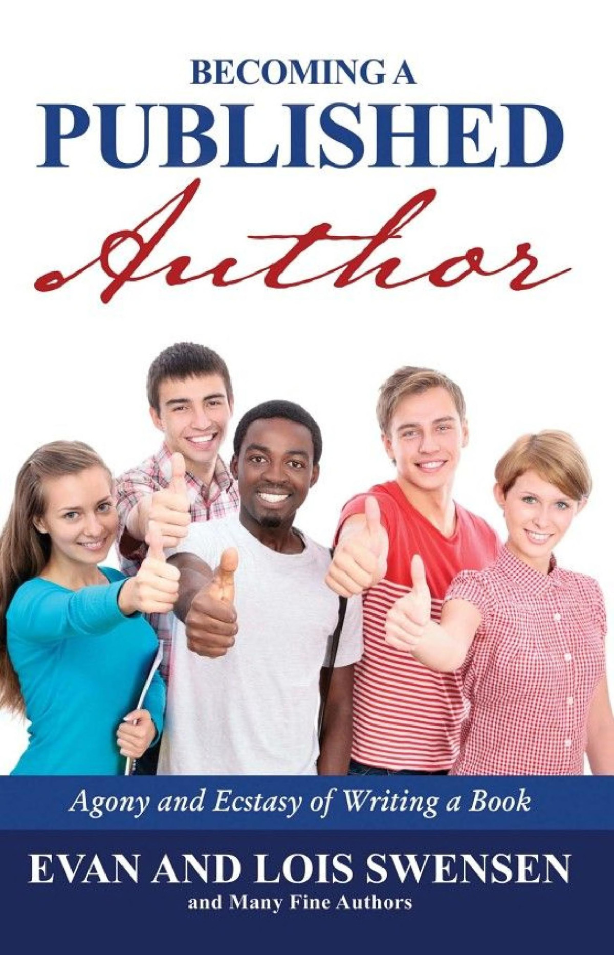 Becoming A Published Author Agony And Ecstasy Of Writing A Book Evan Swensen