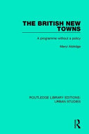 The British New Towns A Programme Without A Policy Meryl Aldridge