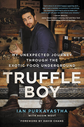 Truffle Boy My Unexpected Journey Through The Exotic Food Underground Ian Purkayastha