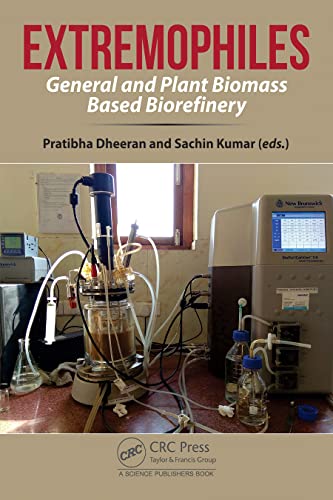 Extremophiles General And Plant Biomass Based Biorefinery Pratibha Dheeran