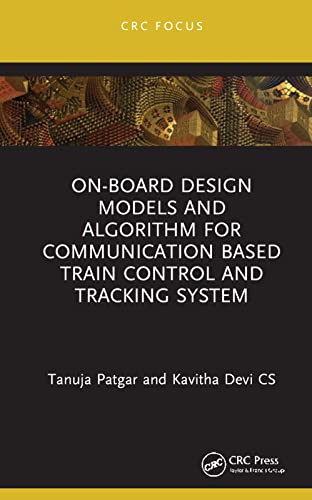 Onboard Design Models And Algorithm For Communication Based Train Control And Tracking System Tanuja Patgar