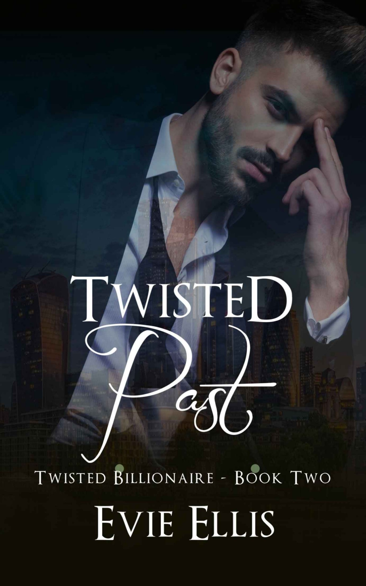 Twisted Past A Contemporary Age Gap Secret Identity Billionaire Romantic Suspense Twisted Billionaire Book 2 Evie Ellis