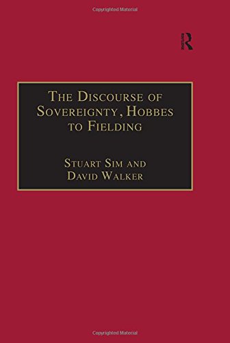 The Discourse Of Sovereignty Hobbes To Fielding The State Of Nature And The Nature Of The State 1st Edition Stuart Sim