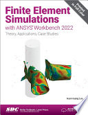Finite Element Simulations With Ansys Workbench 2022 Sdc Publications Hueihuang Lee