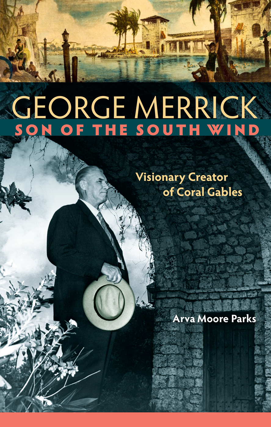 George Merrick Son Of The South Wind Arva Moore Parks