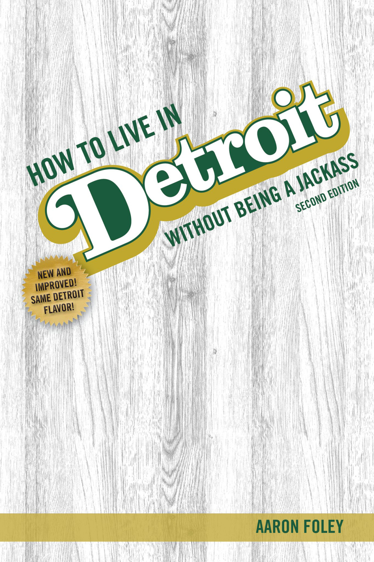 How To Live In Detroit Without Being A Jackass Aaron Foley