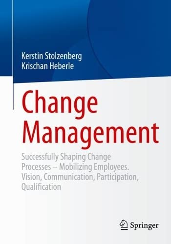 Change Management Successfully Shaping Change Processes Kerstin Stolzenberg