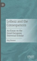 Leibniz And The Consequences An Essay On The Great European Universal Scholar Jrg Zimmer