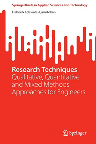 Research Techniques Qualitative Quantitative And Mixed Methods Approaches For Engineers Habeeb Adewale Ajimotokan