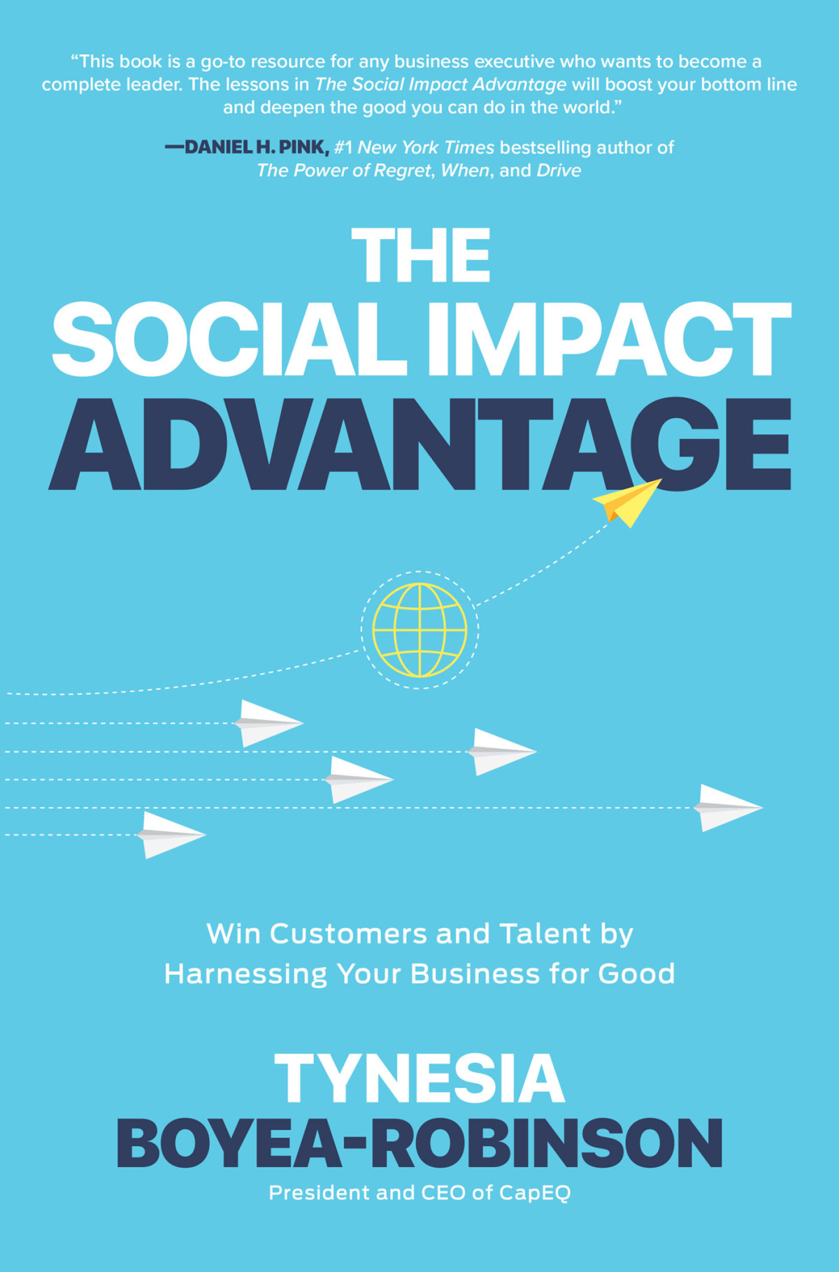 The Social Impact Advantage Win Customers And Talent By Harnessing Your Business For Good Tynesia Boyearobinson