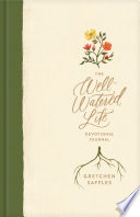 The Wellwatered Life Gretchen Saffles